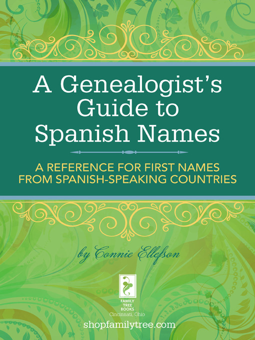 Title details for A Genealogist's Guide to Spanish Names by Connie Ellefson - Available